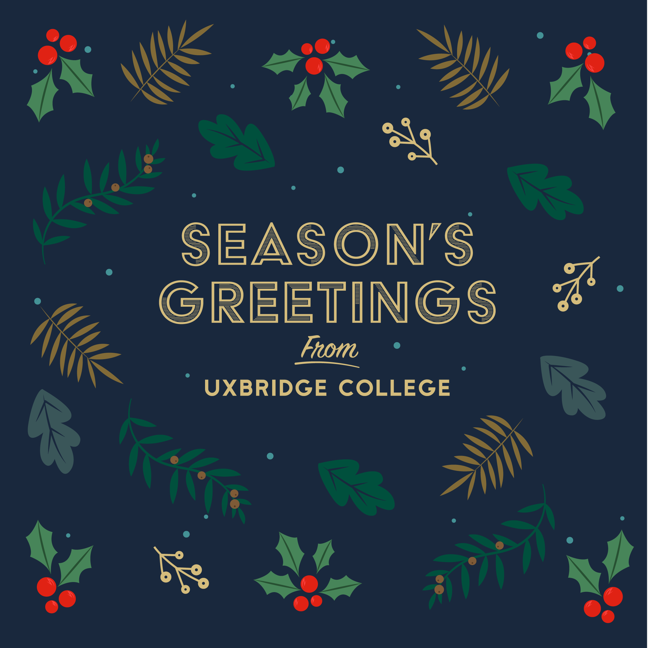 Season's Greetings from all of us at Uxbridge College